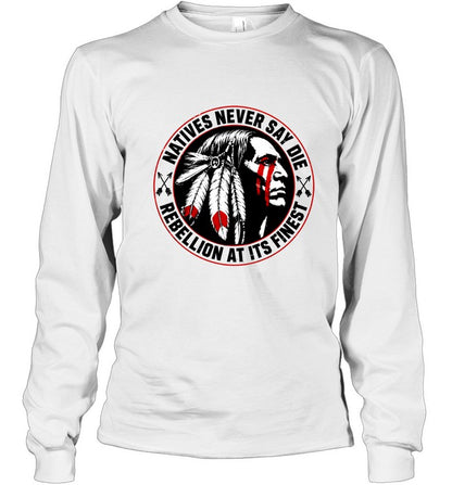NATIVES NEVER SAY DIE - REBELLION AT ITS FINEST