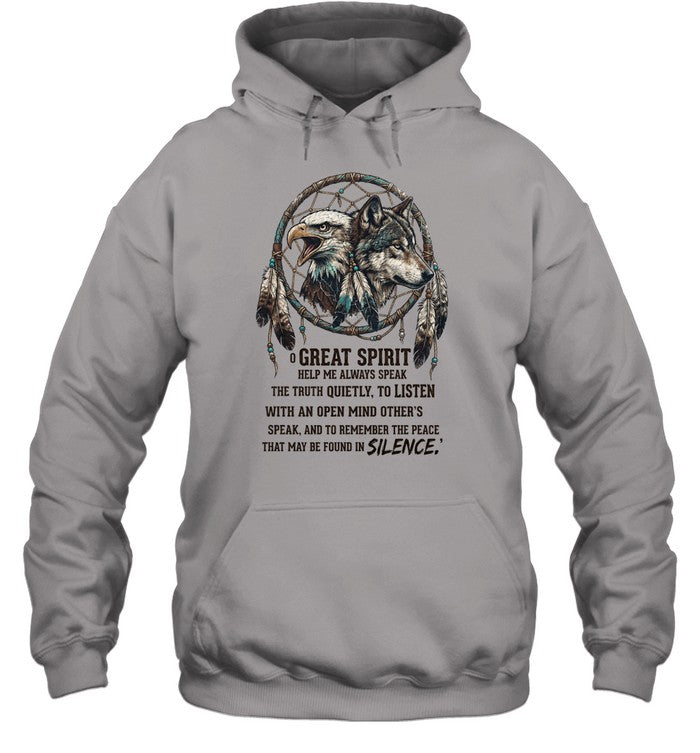 GREAT SPIRIT HELP ME ALWAYS SPEAK THE TRUTH QUIETLY, TO LISTEN WITH AN OPEN MIND OTHER'S SPEAK. AND TO REMEMBER THE PEACE THAT MAY BE FOUND IN SILENCE.
