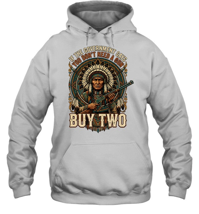 IF THE GOVERNMENT SAYS YOU DON'T NEED A GUN BUY TWO