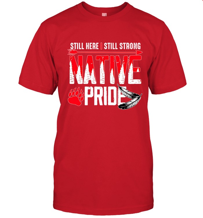 STILL HERE | STILL STRONG NATIVE PRIDE