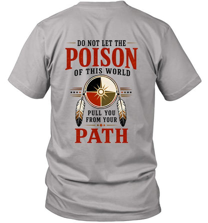 DO NOT LET THE POISON OF THIS WORLD. PULL YOU FROM YOUR PATH