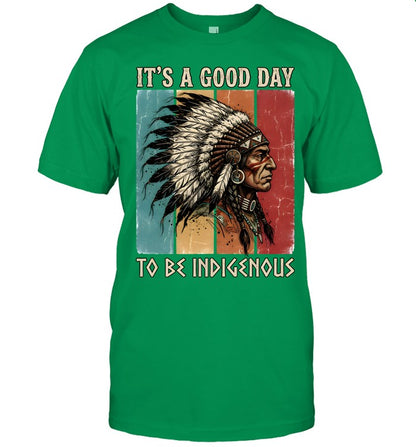 IT'S A GOOD DAY TO BE INDIGENOUS