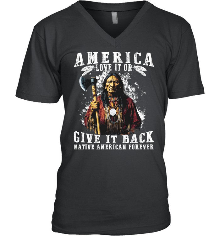 AMERICA LOVE IT OR GIVE IT BACK NATIVE AMERICAN FOREVER