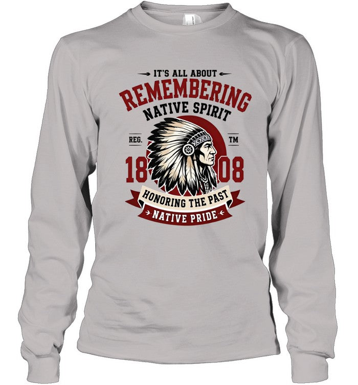 IT'S ALL ABOUT REMEMBERING NATIVE SPIRIT - HONORING THE PAST NATIVE PRIDE