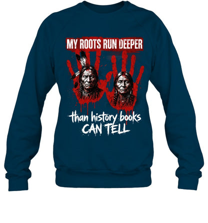 MY ROOTS RUN DEEPER than history books CAN TELL