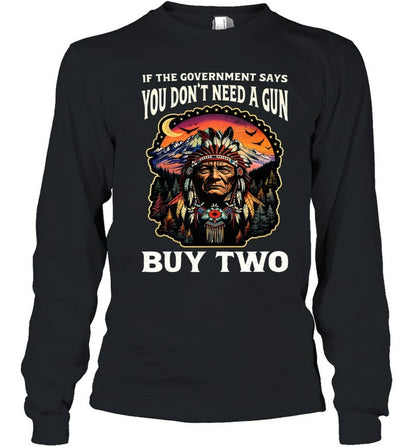 IF THE GOVERNMENT SAYS YOU DON'T NEED A GUN BUY TWO