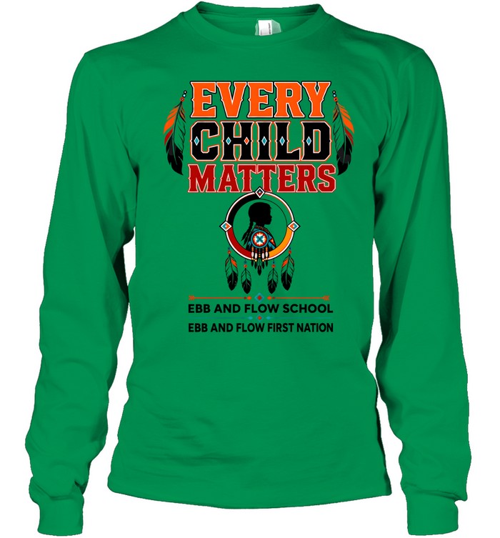 EVERY CHILD MATTERS EBB AND FLOW SCHOOL EBB AND FLOW FIRST NATION