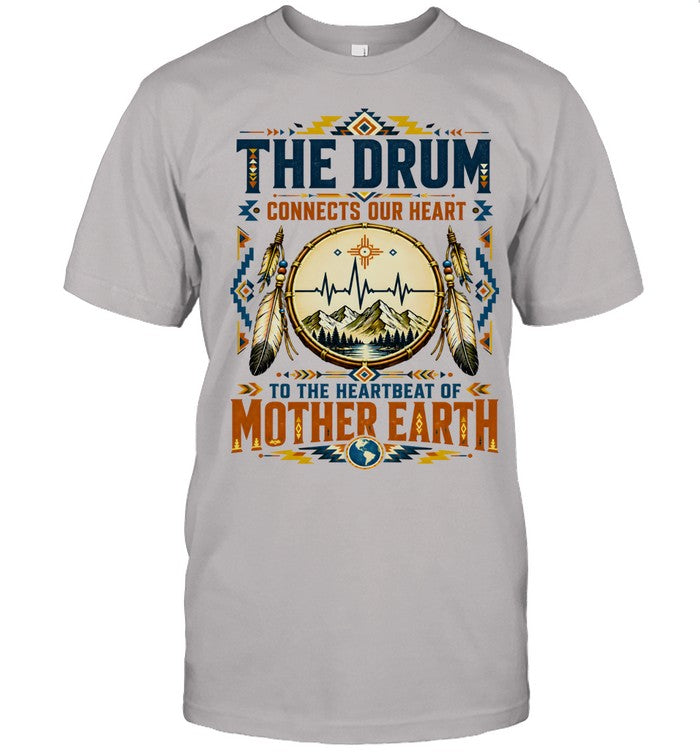THE DRUM CONNECTS OUR HEART TO THE HEARTBEAT OF MOTHER EARTH