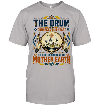 THE DRUM CONNECTS OUR HEART TO THE HEARTBEAT OF MOTHER EARTH