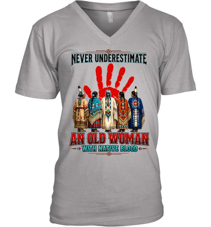 NEVER UNDERESTIMATE AN OLD WOMAN WITH NATIVE BLOOD