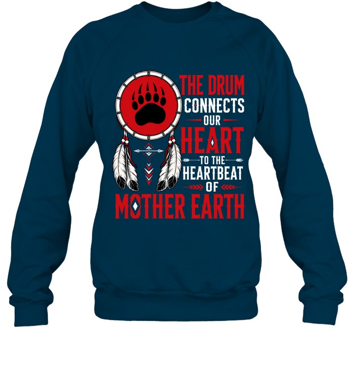 THE DRUM CONNECTS OUR HEART TO THE HEARTBEAT OF MOTHER EARTH