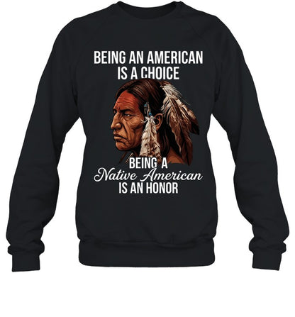 BEING AN AMERICAN IS A CHOICE BEING A Native American IS AN HONOR