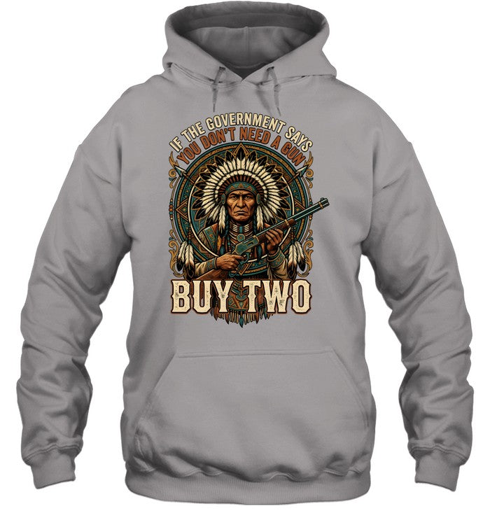 IF THE GOVERNMENT SAYS YOU DON'T NEED A GUN BUY TWO