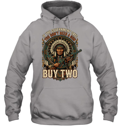 IF THE GOVERNMENT SAYS YOU DON'T NEED A GUN BUY TWO