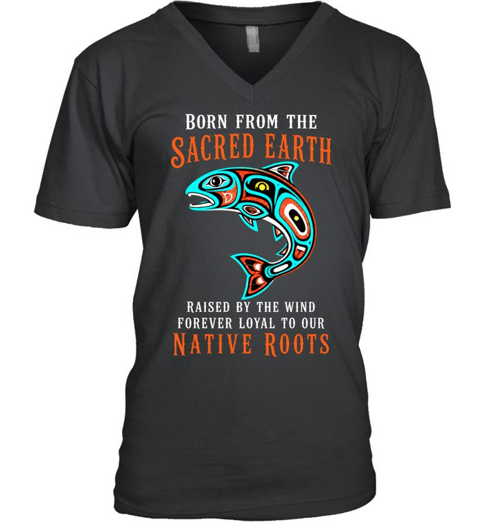 Born From The Sacred Earth, Raised By The Wind, Forever Loyal To Our Native Roots