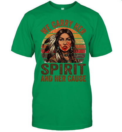 WE CARRY HER SPIRIT AND HER CAUSE