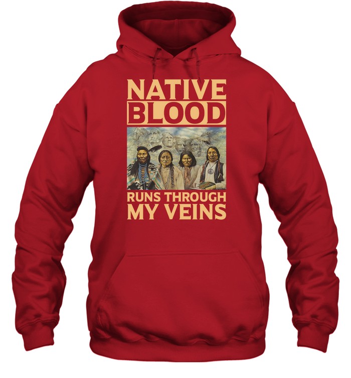 NATIVE BLOOD RUNS THROUGH MY VEINS