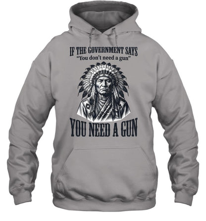 IF THE GOVERNMENT SAYS "You don't need a gun" YOU NEED A GUN
