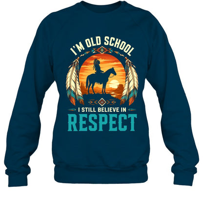 I'M OLD SCHOOL I STILL BELIEVE IN RESPECT