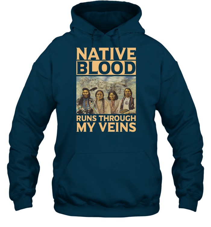 NATIVE BLOOD RUNS THROUGH MY VEINS