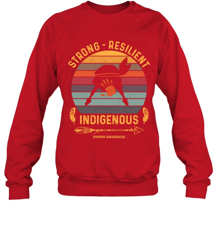 STRONG -  RESILIENT INDIGENOUS #MMIW AWARENESS
