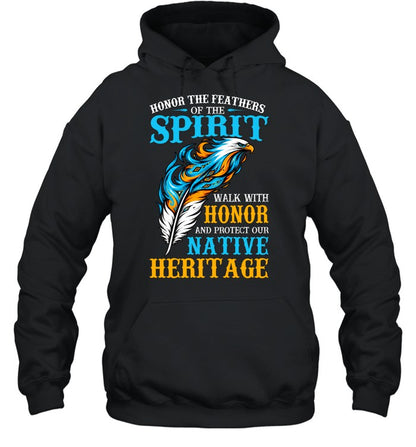 Honor The Feathers Of The Spirit, Walk With Honor, And Protect Our Native Heritage