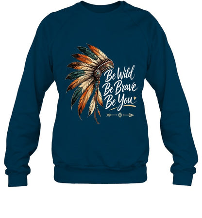 Be Wild Be Brave Be You