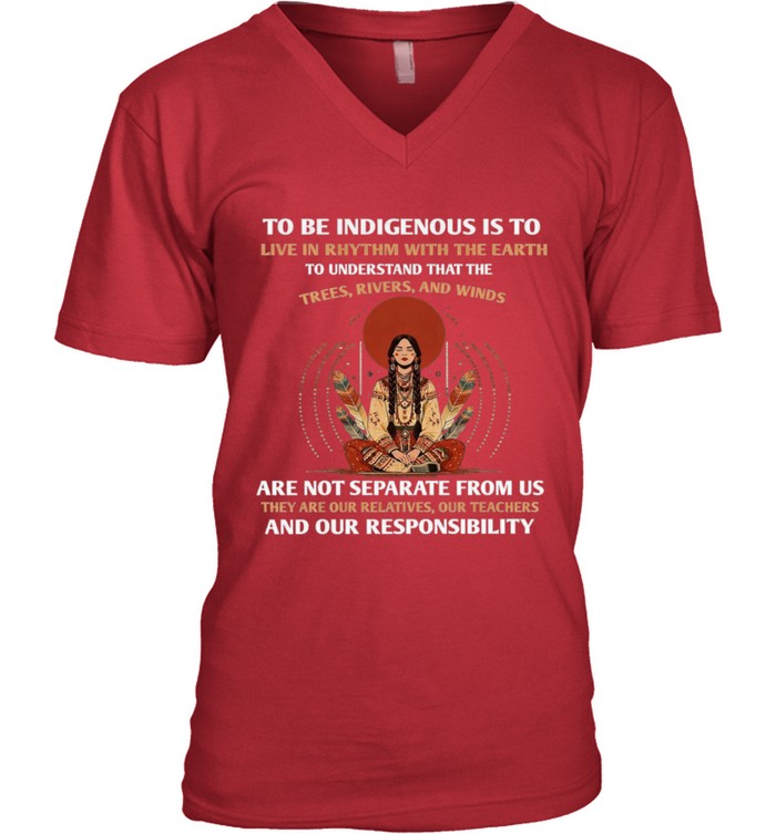 TO BE INDIGENOUS IS TO LIVE IN RHYTHM WITH THE EARTH TO UNDERSTAND THAT THE TREES, RIVERS, AND WINDS ARE NOT SEPARATE FROM US THEY ARE OUR RELATIVES, OUR TEACHERS AND OUR RESPONSIBILITY