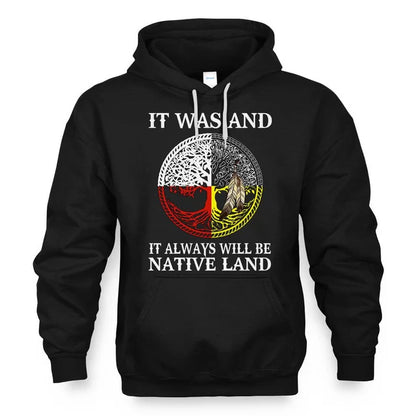 IT WAS AND IT ALWAYS WILL BE NATIVE LAND