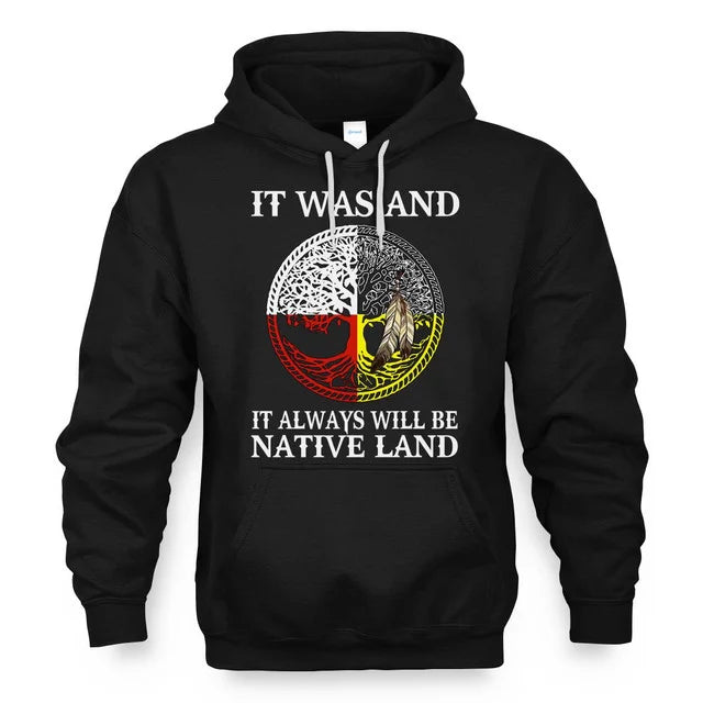 IT WAS AND IT ALWAYS WILL BE NATIVE LAND