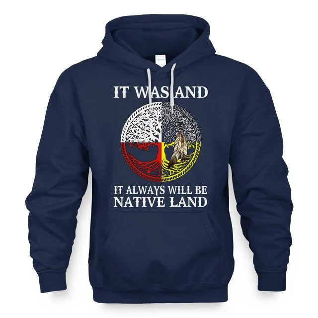 IT WAS AND IT ALWAYS WILL BE NATIVE LAND