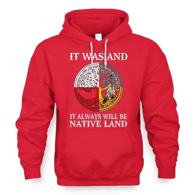 IT WAS AND IT ALWAYS WILL BE NATIVE LAND