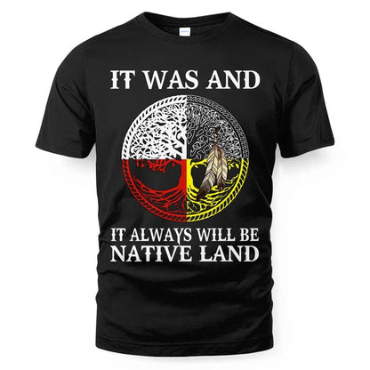 IT WAS AND IT ALWAYS WILL BE NATIVE LAND