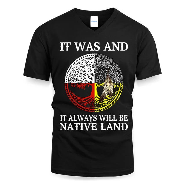 IT WAS AND IT ALWAYS WILL BE NATIVE LAND