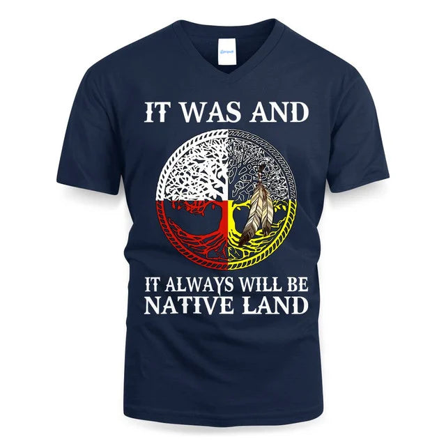 IT WAS AND IT ALWAYS WILL BE NATIVE LAND