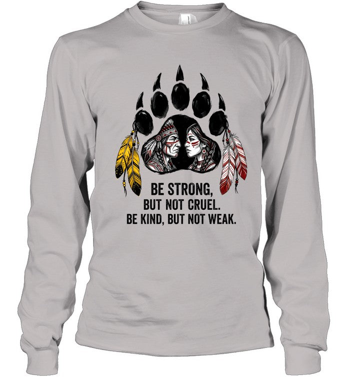 BE STRONG, BUT NOT CRUEL. BE KIND, BUT NOT WEAK.
