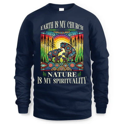 EARTH IS MY CHURCH NATURE IS MY SPIRITUALITY