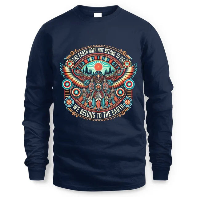 THE EARTH DOES NOT BELONG TO US WE BELONG TO THE EARTH