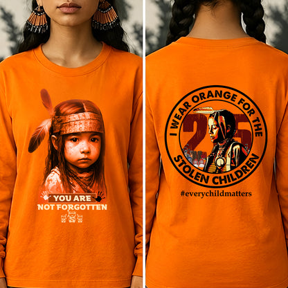 You Are Not Forgotten – Remembrance Orange Shirt - Two Sides