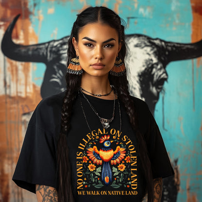 NO ONE IS ILLEGAL ON STOLEN LAND. WE WALK ON NATIVE LAND