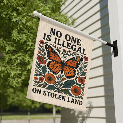 No One Is Illegal On Stolen Land Garden Flag