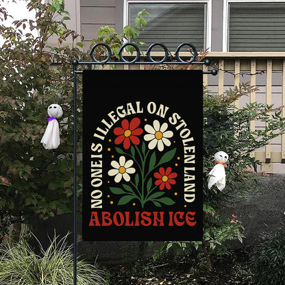 No One Is Illegal - ABOLISH ICE Garden Flag
