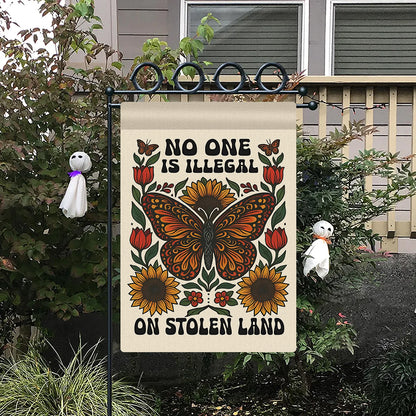 No One Is Illegal On Stolen Land Garden Flag