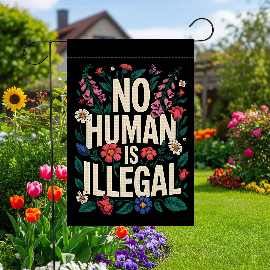 No Human Is Illegal Garden Flag