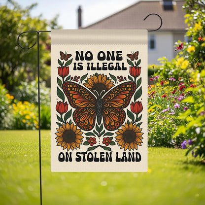 No One Is Illegal On Stolen Land Garden Flag