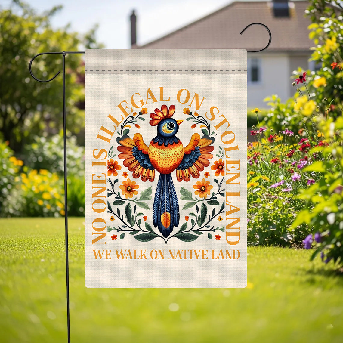 No One Is Illegal On Stolen Land Garden Flag