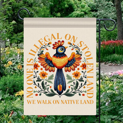 No One Is Illegal On Stolen Land Garden Flag