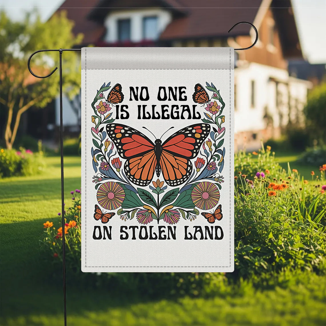 No One Is Illegal On Stolen Land Garden Flag