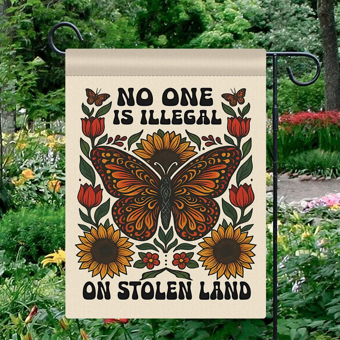 No One Is Illegal On Stolen Land Garden Flag