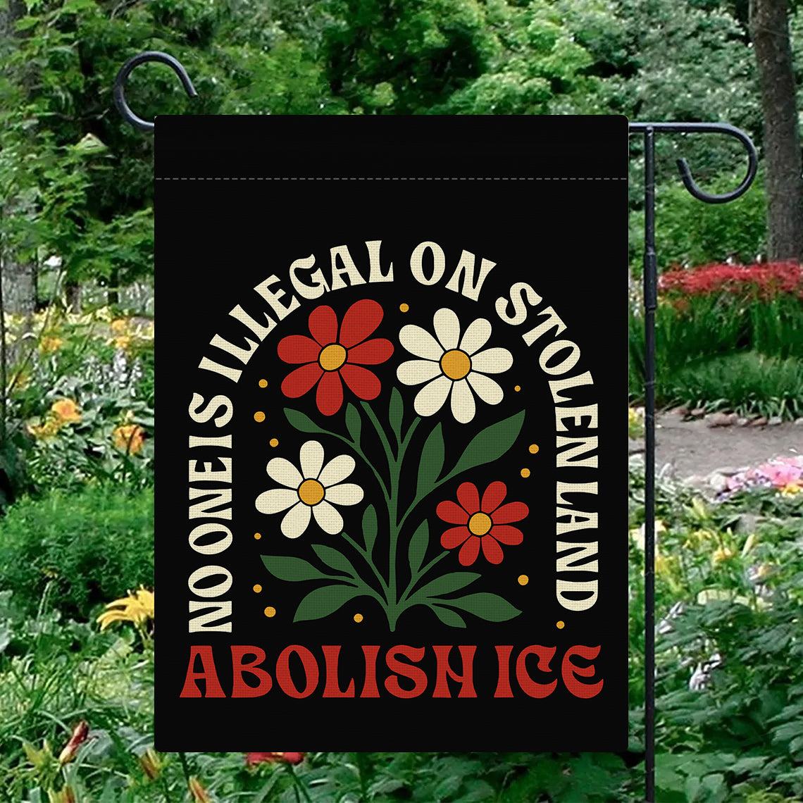 No One Is Illegal - ABOLISH ICE Garden Flag